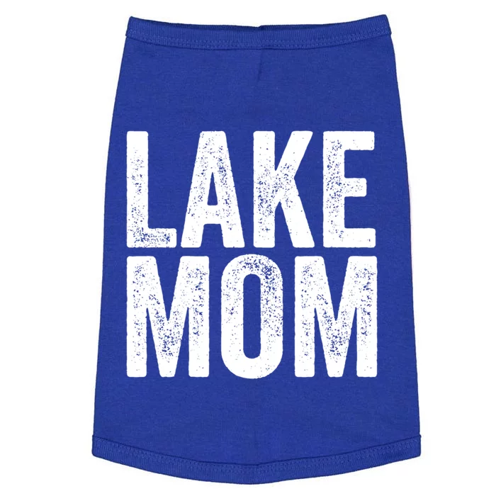 Lake Mom Funny Gift Lake Life Boating Gift Hooded Funny Gift Doggie Tank