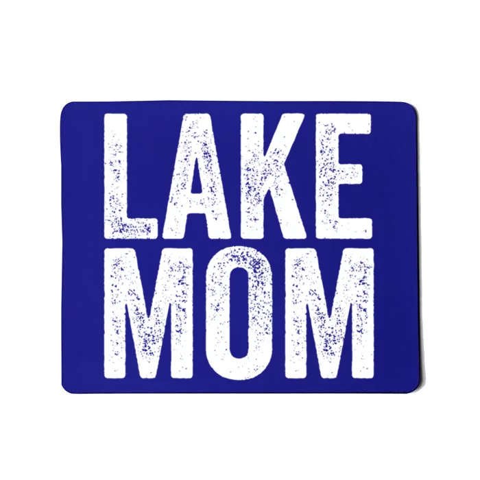 Lake Mom Funny Gift Lake Life Boating Gift Hooded Funny Gift Mousepad