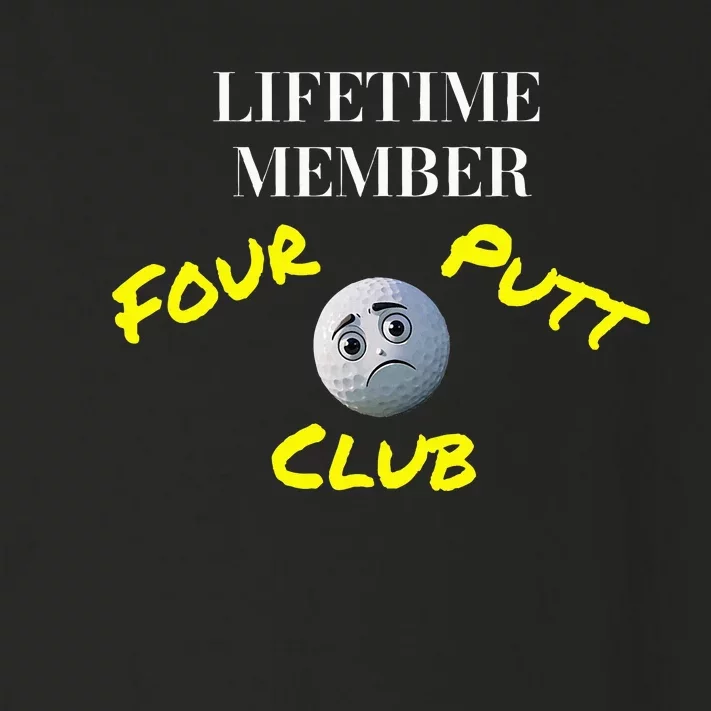 Lifetime Member Four Putt Club Golf Club Humorous Toddler Long Sleeve Shirt