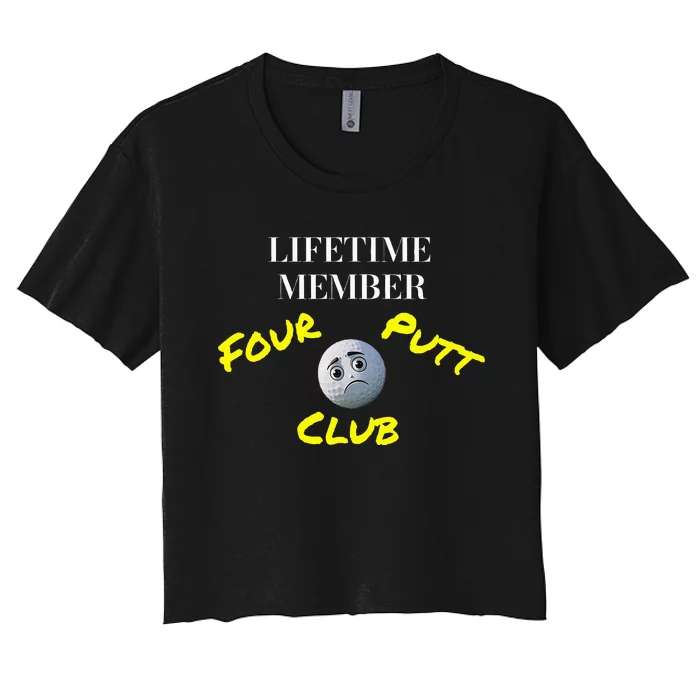 Lifetime Member Four Putt Club Golf Club Humorous Women's Crop Top Tee