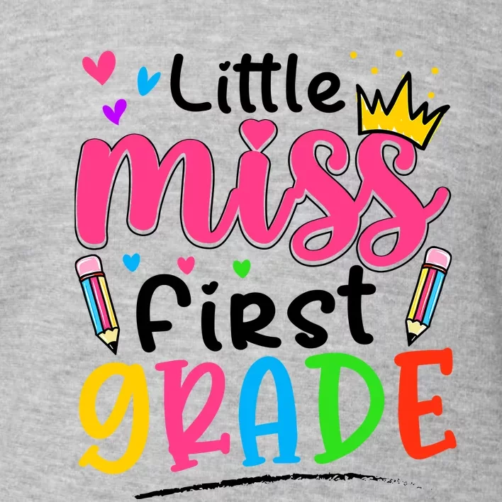 Little Miss First Grade Back To School 1st Grade Girl Toddler Sweatshirt