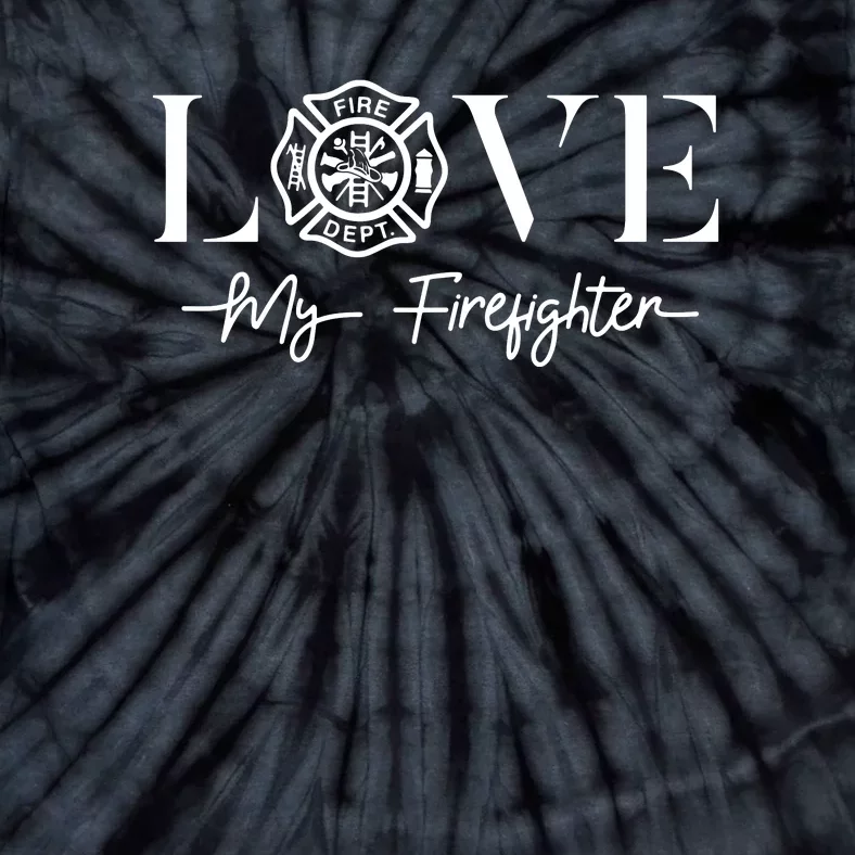 Love My Firefighter Wife Girlfriend Gift Tie-Dye T-Shirt