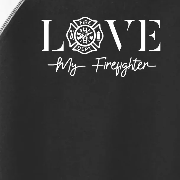 Love My Firefighter Wife Girlfriend Gift Toddler Fine Jersey T-Shirt