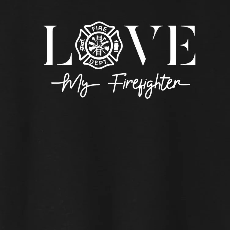 Love My Firefighter Wife Girlfriend Gift Women's Crop Top Tee