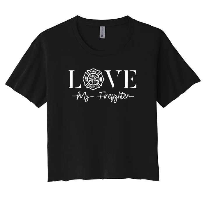 Love My Firefighter Wife Girlfriend Gift Women's Crop Top Tee