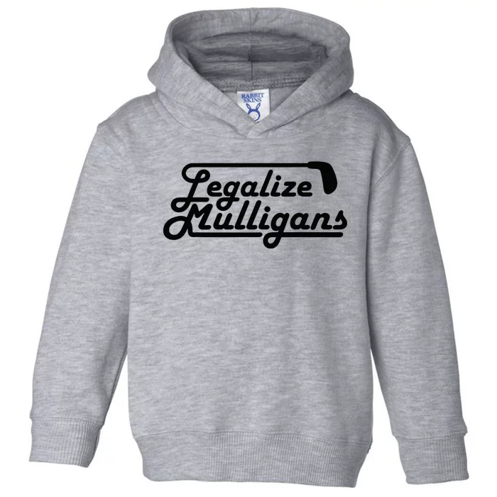 Legalize Mulligans Funny Golf Gift Toddler Hoodie