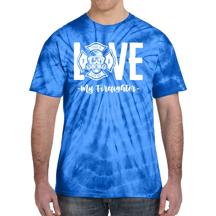 Love My Firefighter Fire Wife Friend Couple Pun Gift Tie-Dye T-Shirt