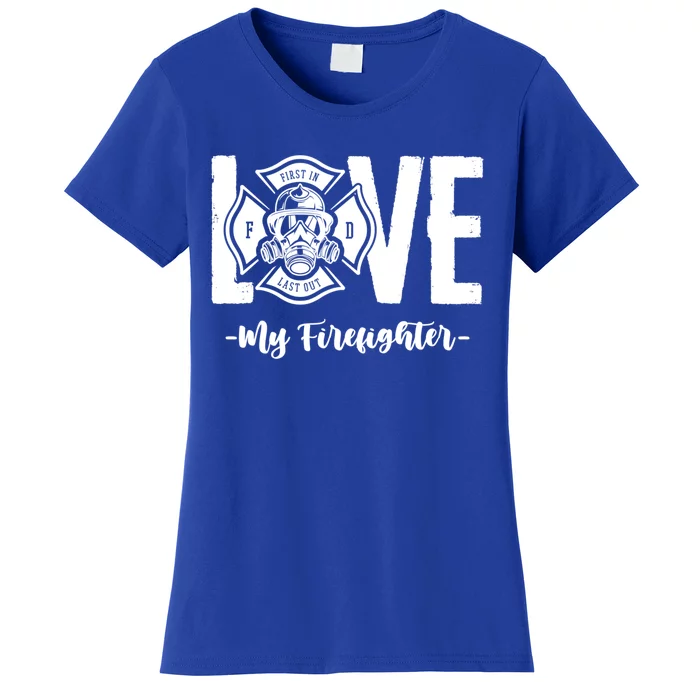 Love My Firefighter Fire Wife Friend Couple Pun Gift Women's T-Shirt