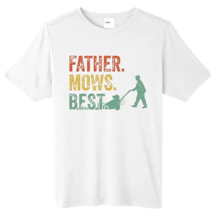 Lawn Mowing Father Day Mows Best Mower Gift Gardening Dad ChromaSoft Performance T-Shirt