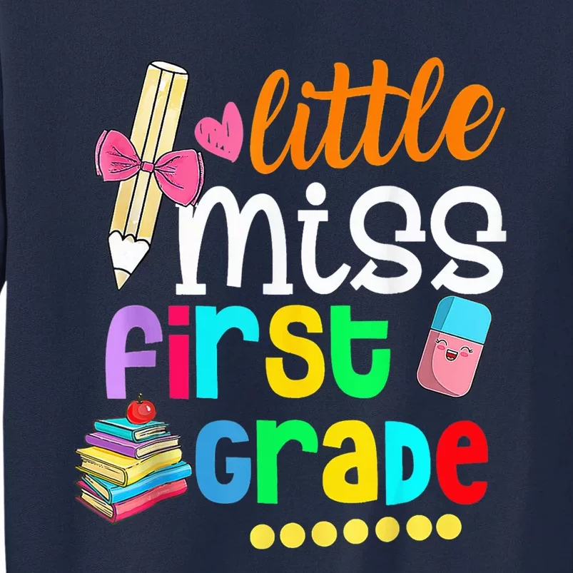 Little Miss First Grade Shirt Back To School 1st Grader Tall Sweatshirt