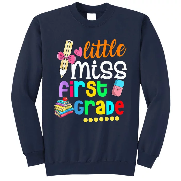 Little Miss First Grade Shirt Back To School 1st Grader Tall Sweatshirt