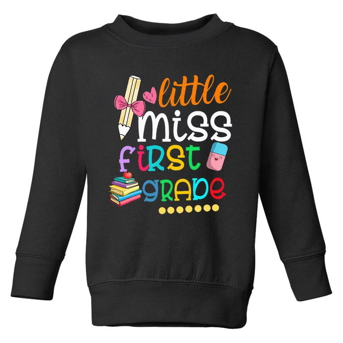 Little Miss First Grade Back To School 1st Grader Toddler Sweatshirt