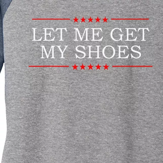 Let Me Get My Shoes Women's Tri-Blend 3/4-Sleeve Raglan Shirt