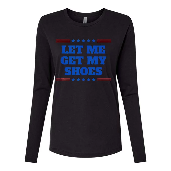 Let Me Get My Shoes Funny Trump Quote Butler Statement Usa Womens Cotton Relaxed Long Sleeve T-Shirt