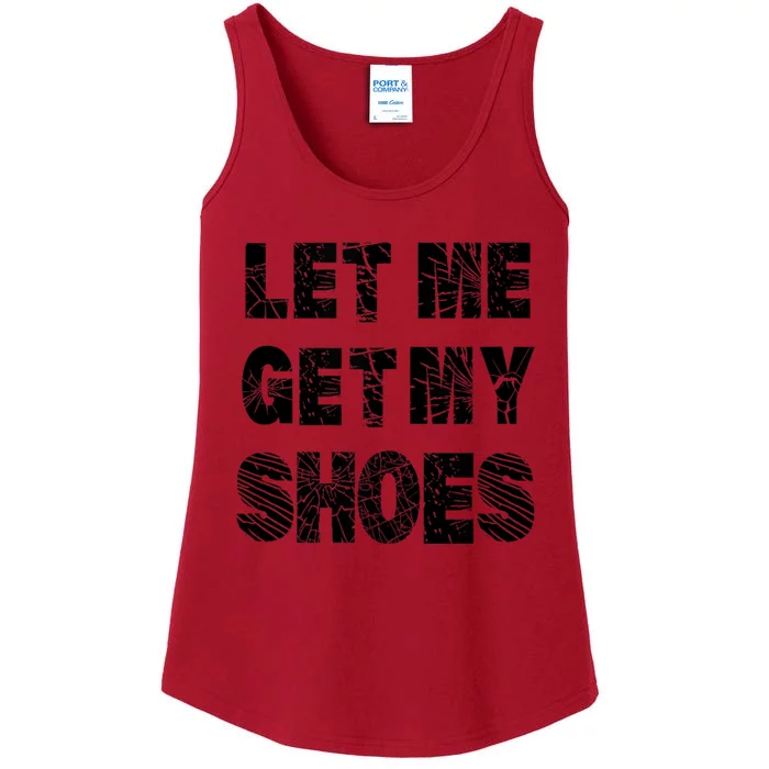 Let Me Get My Shoes Funny Donald Quote Butler Statement Us Ladies Essential Tank