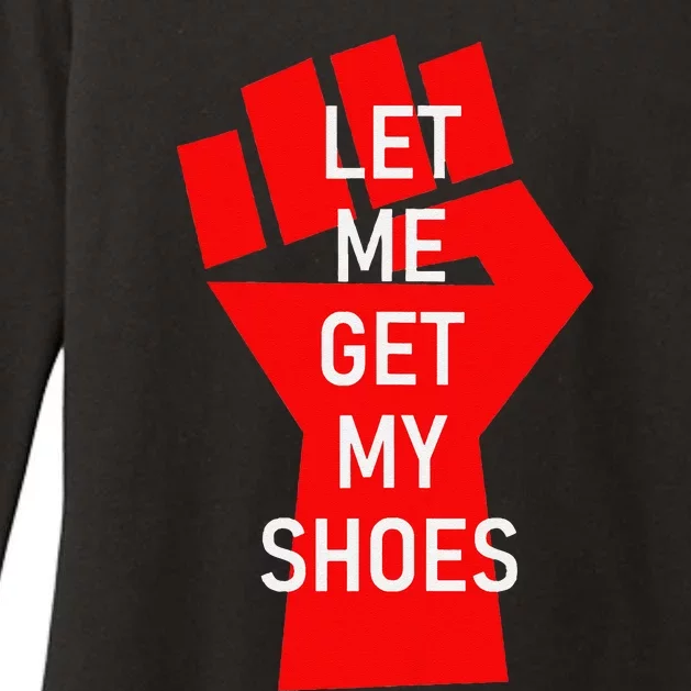 Let Me Get My Shoes Womens CVC Long Sleeve Shirt