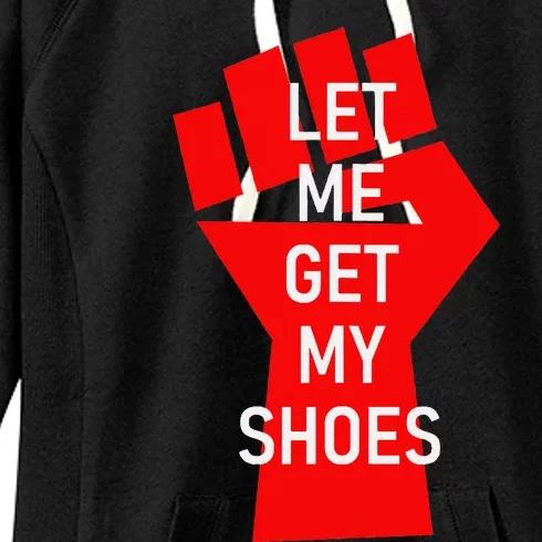 Let Me Get My Shoes Women's Fleece Hoodie