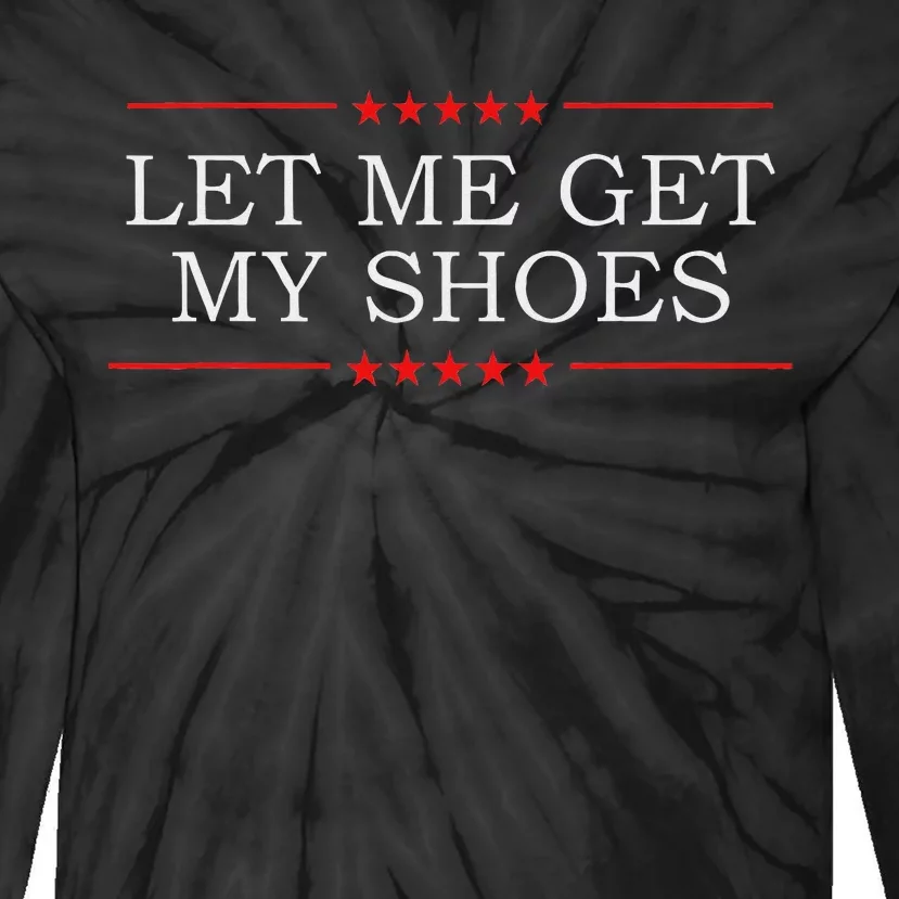 Let Me Get My Shoes And Hustle Tie-Dye Long Sleeve Shirt