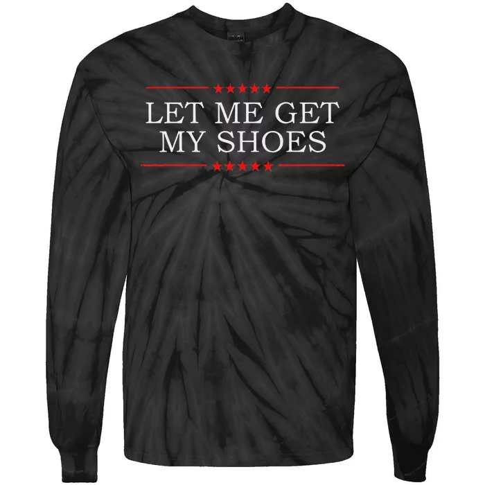 Let Me Get My Shoes And Hustle Tie-Dye Long Sleeve Shirt