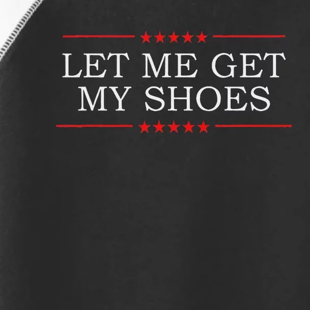 Let Me Get My Shoes And Hustle Toddler Fine Jersey T-Shirt