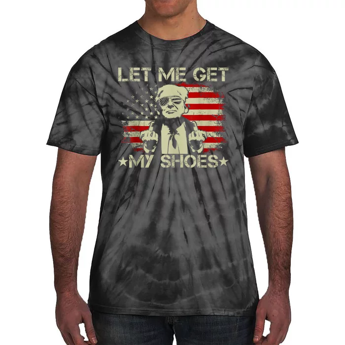 Let Me Get My Shoes Funny Donald Quote Butler Statement Us Tie-Dye T-Shirt