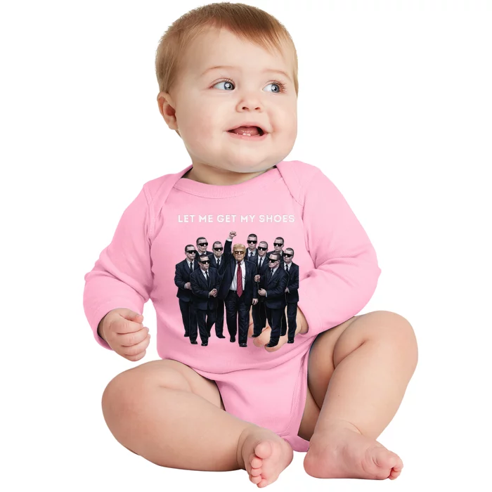 Let Me Get My Shoes Donlad Trump Baby Long Sleeve Bodysuit