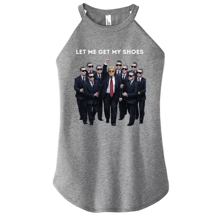 Let Me Get My Shoes Donlad Trump Women’s Perfect Tri Rocker Tank