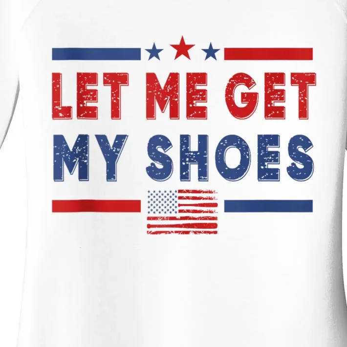 Let Me Get My Shoes Funny Donald Quote Butler Statement Us Women's Perfect Tri Tunic Long Sleeve Shirt