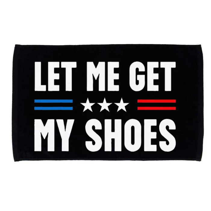 Let Me Get My Shoes Funny Voting Election 2024 Usa Microfiber Hand Towel