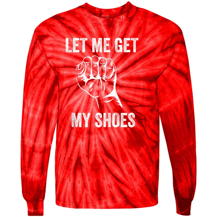 Let Me Get My Shoes Funny Donald Quote Butler Statement Us Tie-Dye Long Sleeve Shirt