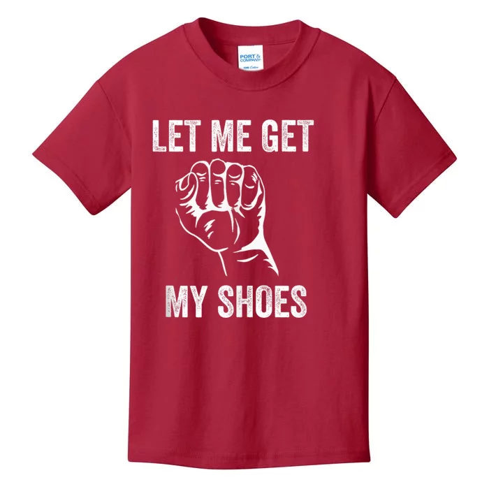 Let Me Get My Shoes Funny Donald Quote Butler Statement Us Kids T-Shirt