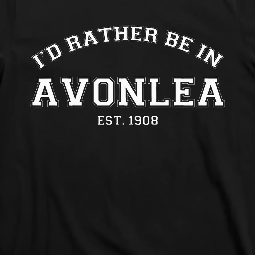 L.M. Montgomery Green Gables ID Rather Be In Avonlea T-Shirt