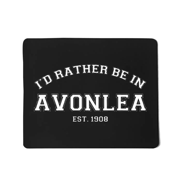 L.M. Montgomery Green Gables ID Rather Be In Avonlea Mousepad