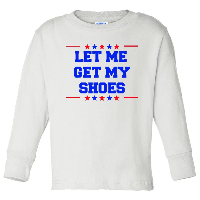 Let Me Get My Shoes Toddler Long Sleeve Shirt