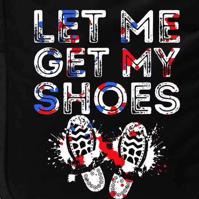 Let Me Get My Shoes Political President Election Impact Tech Backpack