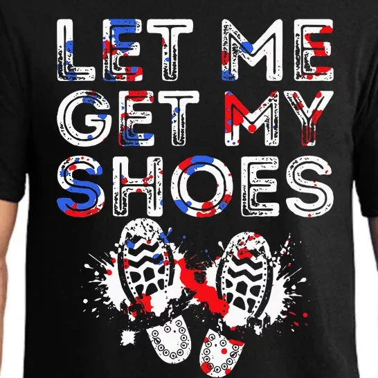 Let Me Get My Shoes Political President Election Pajama Set