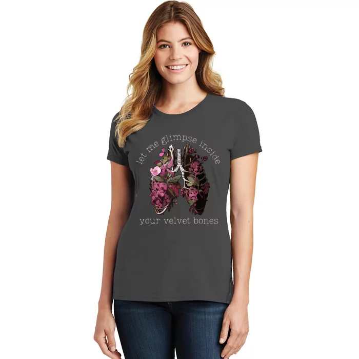 Let Me Glimpse Inside Your Velvet Bones Lung Wildflowers Women's T-Shirt