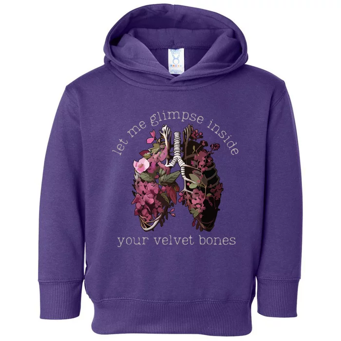 Let Me Glimpse Inside Your Velvet Bones Lung Wildflowers Toddler Hoodie