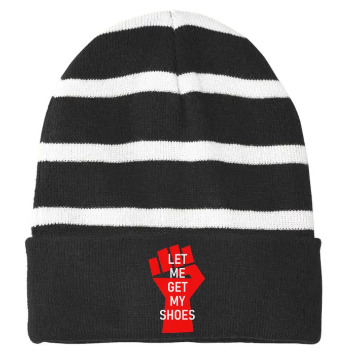 Let Me Get My Shoes Humor Design Striped Beanie with Solid Band