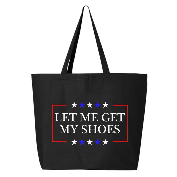 Let Me Get My Shoes Funny Trump Quote Butler Statement Usa 25L Jumbo Tote