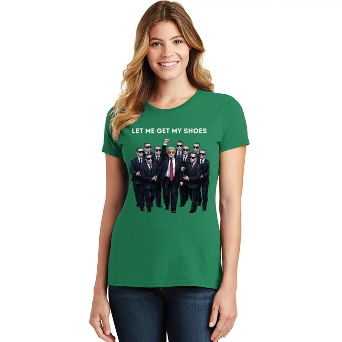 Let Me Get My Shoes Donald Trump Women's T-Shirt