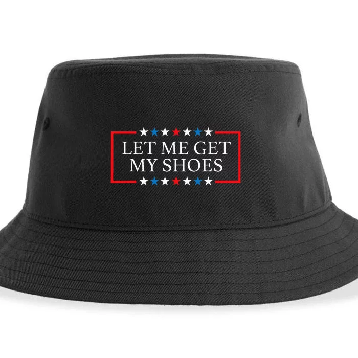 Let Me Get My Shoes Funny Quote Saying Sustainable Bucket Hat