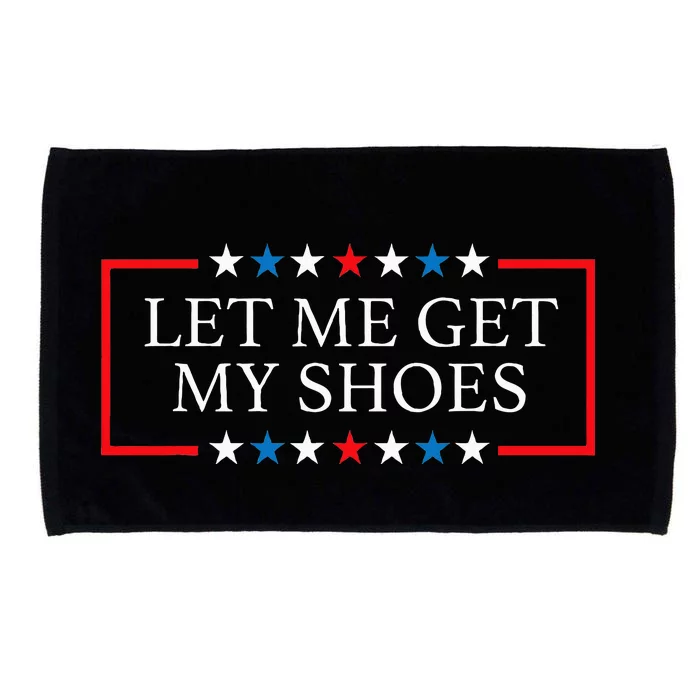 Let Me Get My Shoes Funny Quote Saying Microfiber Hand Towel