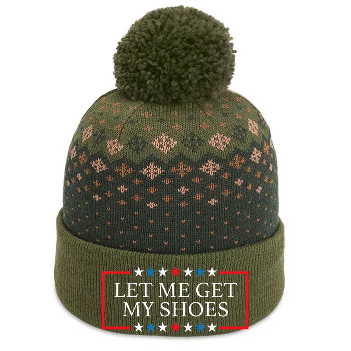 Let Me Get My Shoes Funny Quote Saying The Baniff Cuffed Pom Beanie