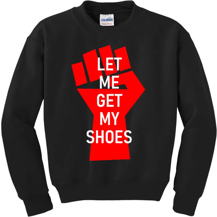 Let Me Get My Shoes Kids Sweatshirt