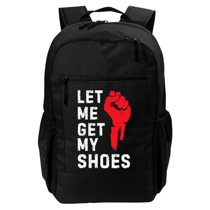 Let Me Get My Shoes Daily Commute Backpack