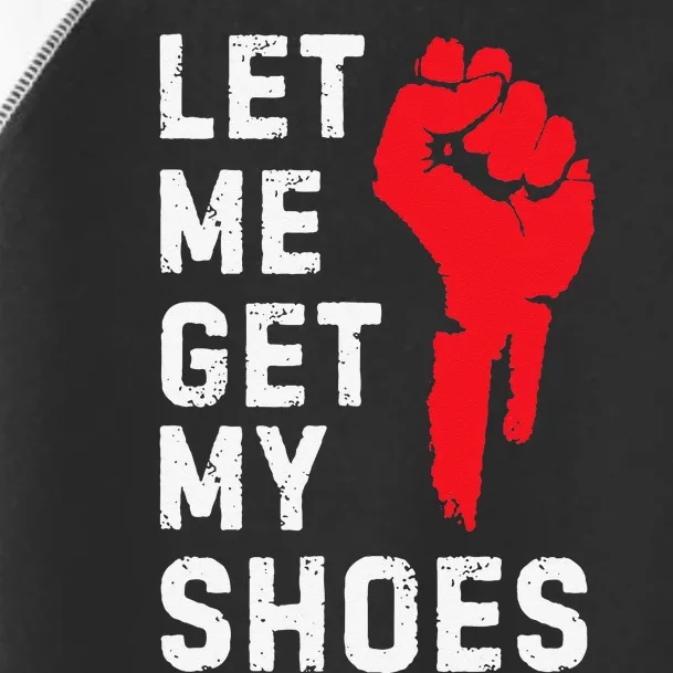 Let Me Get My Shoes Toddler Fine Jersey T-Shirt