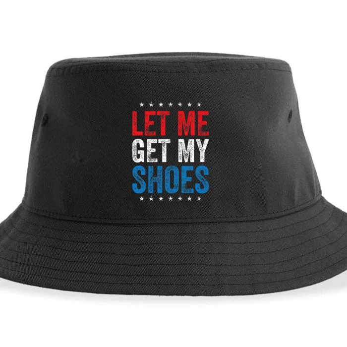 Let Me Get My Shoes Funny Quote Saying Sustainable Bucket Hat