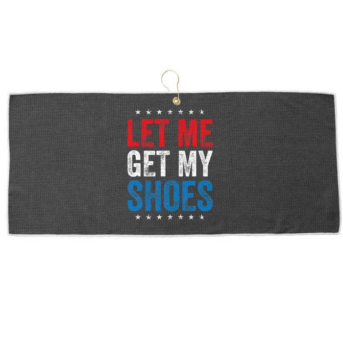 Let Me Get My Shoes Funny Quote Saying Large Microfiber Waffle Golf Towel