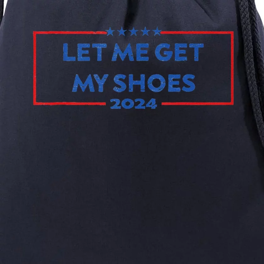 Let Me Get My Shoes Funny Quote Saying Drawstring Bag